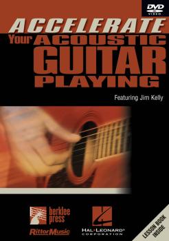 Accelerate Your Acoustic Guitar Playing (featuring Jim Kelly) (HL-00320586)